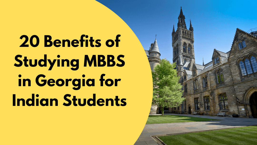 20 Benefits of Studying MBBS in Georgia for Indian Students