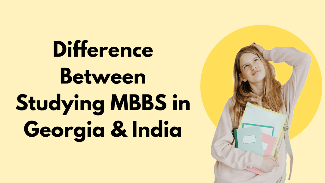 Difference Between Studying MBBS in Georgia & India