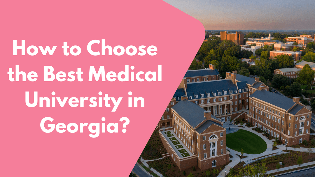 How to Choose the Best Medical University in Georgia?