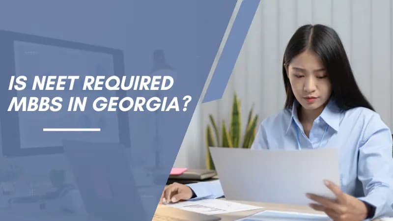 Is NEET Required for MBBS in Georgia?