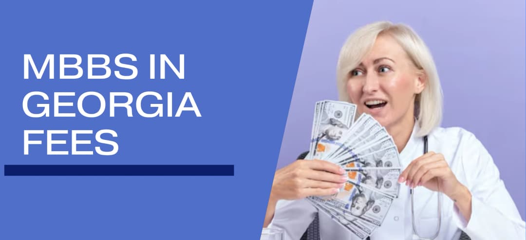 MBBS Fees in Georgia for Indian Students 2025