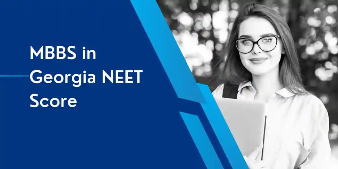 How Much NEET Score is Needed for MBBS in Georgia?